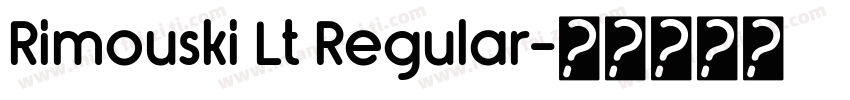Rimouski Lt Regular字体转换
